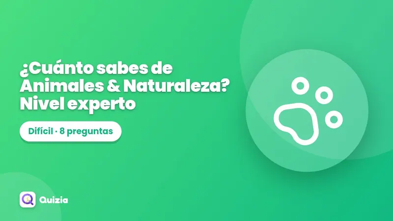 ¿Cuánto sabes de Animales & Naturaleza? Nivel experto 🔥