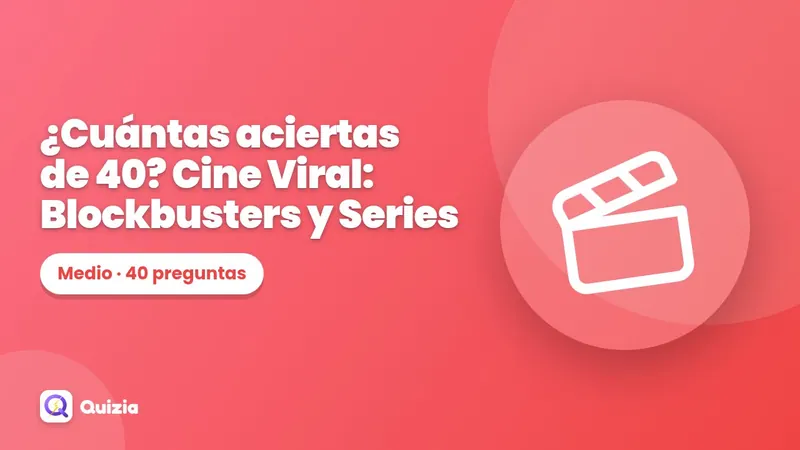 ¿Cuántas aciertas de 40? Cine Viral: Blockbusters y Series 🎬🔥