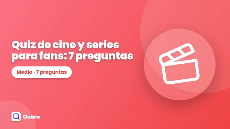 Quiz de cine y series para fans: 7 preguntas
