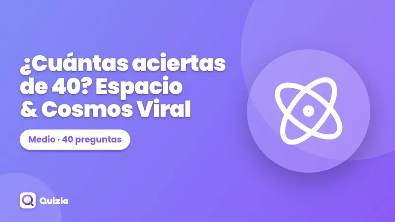 ¿Cuántas aciertas de 40? Espacio & Cosmos Viral 🚀🌌