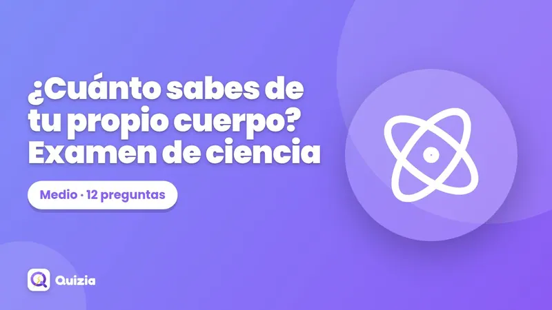 ¿Cuánto sabes de tu propio cuerpo? Examen de ciencia 🧬