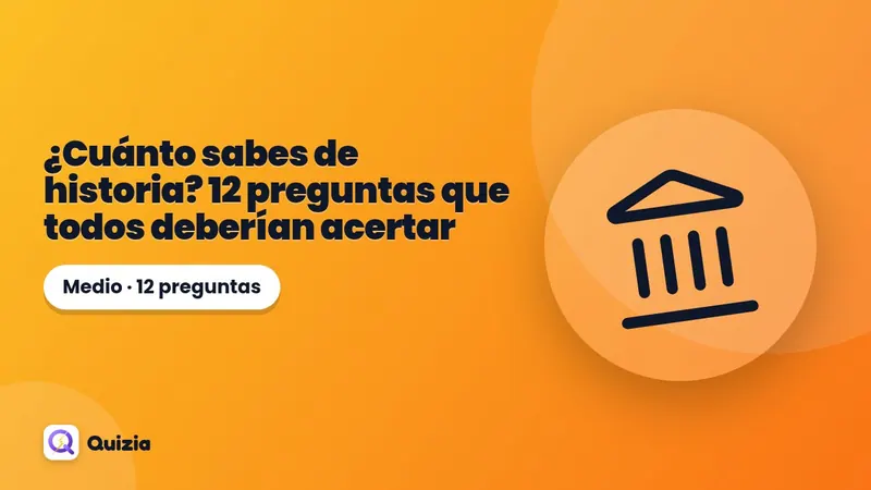 ¿Cuánto sabes de historia? 12 preguntas que todos deberían acertar 🏛️