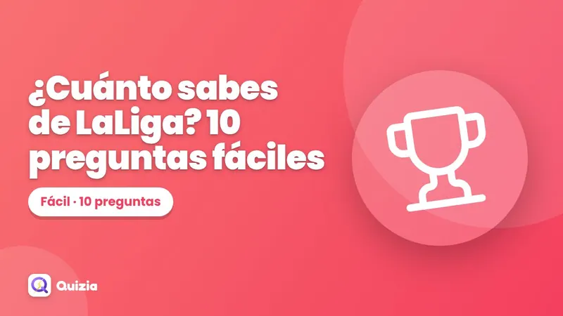 ¿Cuánto sabes de LaLiga? 10 preguntas fáciles