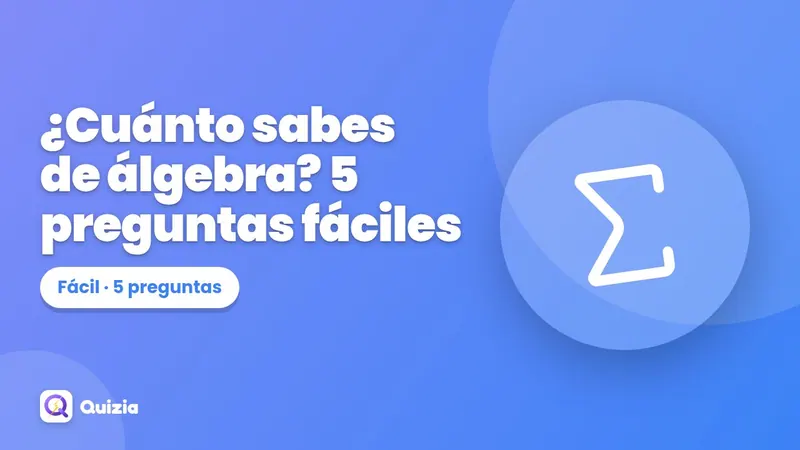 ¿Cuánto sabes de álgebra? 5 preguntas fáciles