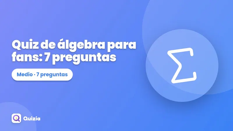Quiz de álgebra para fans: 7 preguntas