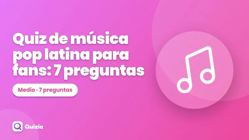 Quiz de música pop latina para fans: 7 preguntas