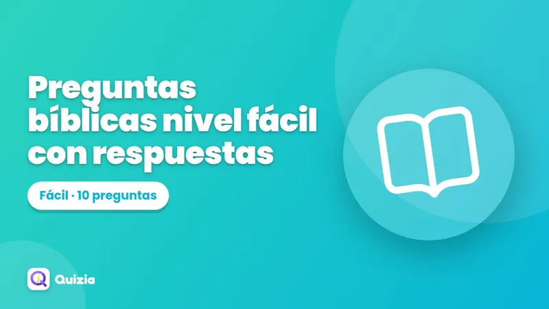Preguntas bíblicas nivel fácil con respuestas