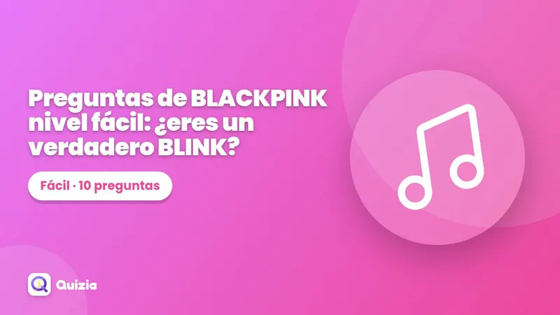 Preguntas de BLACKPINK nivel fácil: ¿eres un verdadero BLINK?