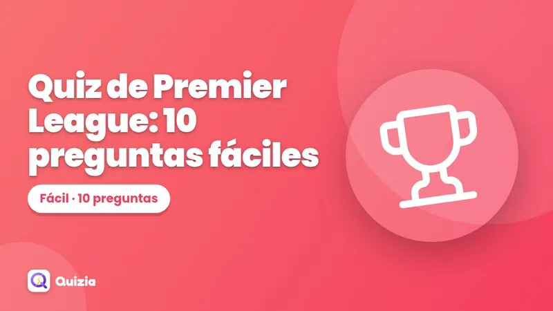 Quiz de Premier League: 10 preguntas fáciles