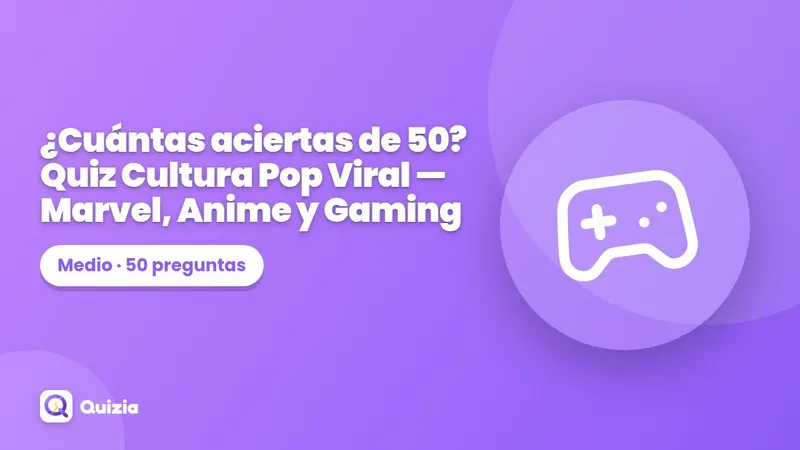 ¿Cuántas aciertas de 50? Quiz Cultura Pop Viral — Marvel, Anime y Gaming 🔥