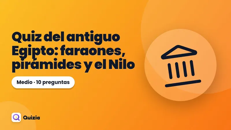 Quiz del antiguo Egipto: faraones, pirámides y el Nilo