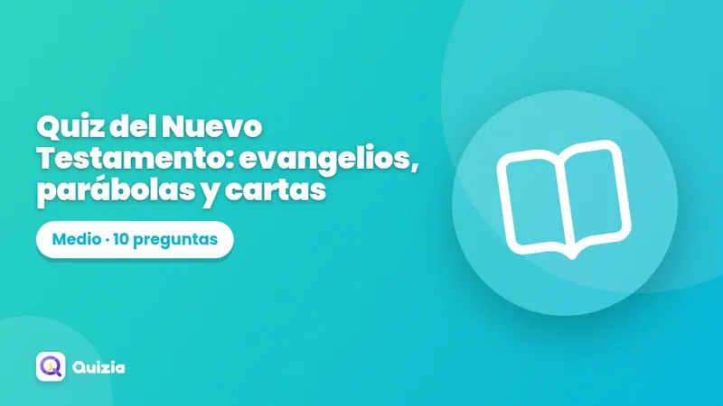 Quiz del Nuevo Testamento: evangelios, parábolas y cartas