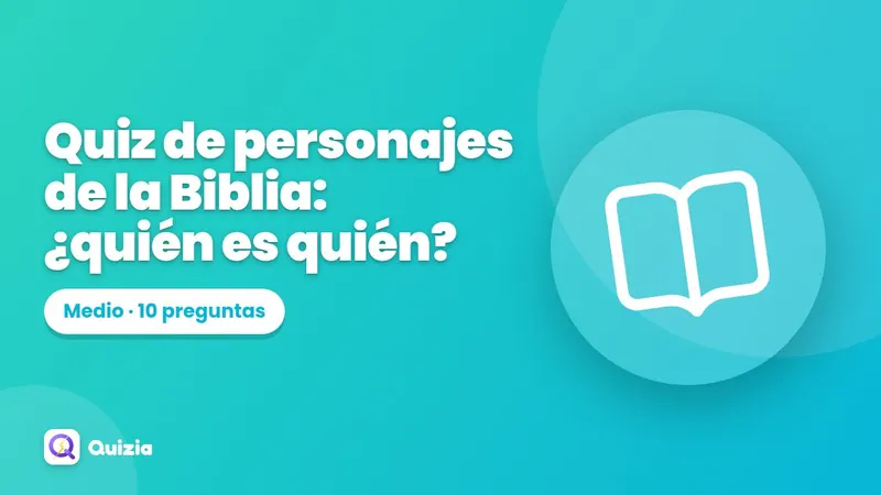Quiz de personajes de la Biblia: ¿quién es quién?