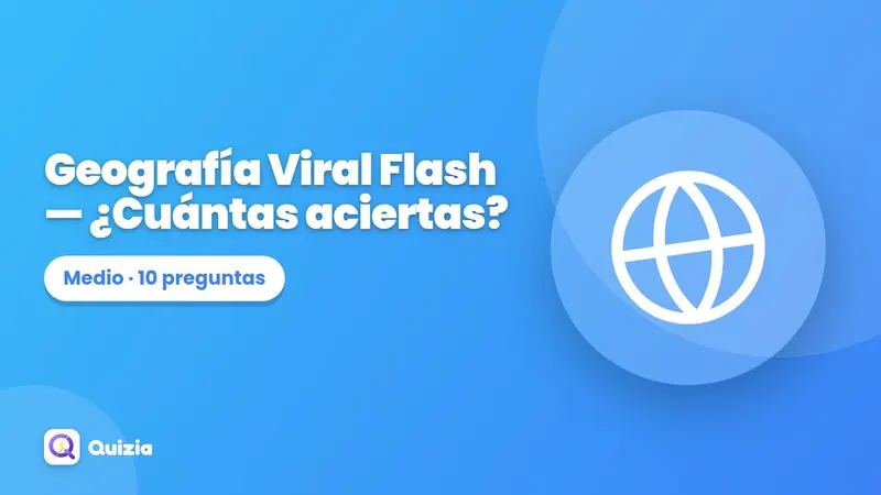 Geografía Viral Flash 🌍 — ¿Cuántas aciertas?