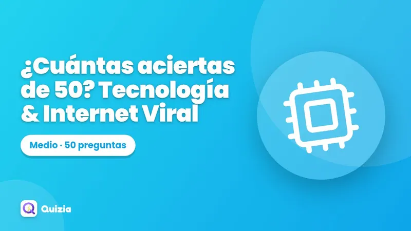 ¿Cuántas aciertas de 50? Tecnología & Internet Viral 💻🔥