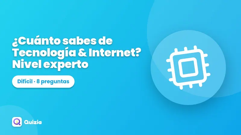 ¿Cuánto sabes de Tecnología & Internet? Nivel experto 🔥