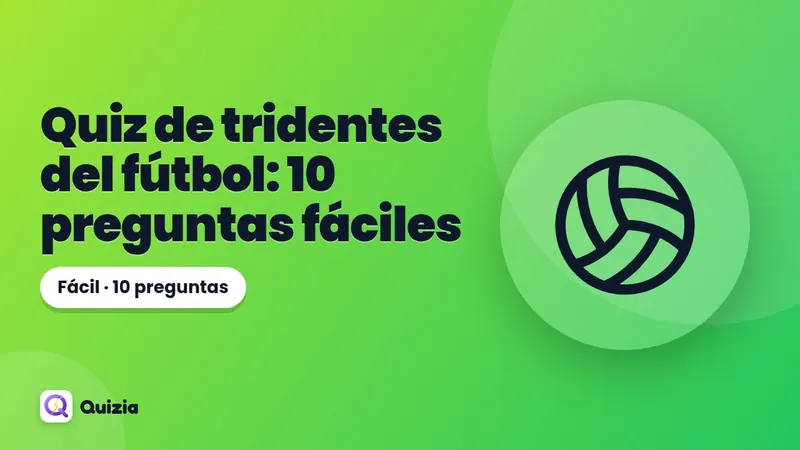 Quiz de tridentes del fútbol: 10 preguntas fáciles